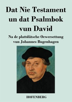 Dat Nie Testament un Dat Psalmbok vun David - Bugenhagen, Johannes