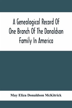 A Genealogical Record Of One Branch Of The Donaldson Family In America - Eliza Donaldson McKitrick, May