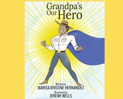 Grandpa's Our Hero - Hernandez, Marisa Kristine