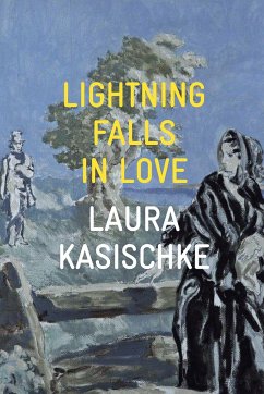 Lightning Falls in Love - Kasischke, Laura