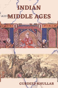 Indian Middle Ages - Khullar, Gurdeep