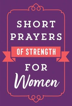 Short Prayers of Strength for Women - Harvest House Publishers