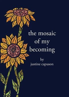 The Mosaic of My Becoming - Capuson, Justine