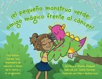 ¡El Pequeño Monstruo Verde: Amigo Frente Al Cáncer!