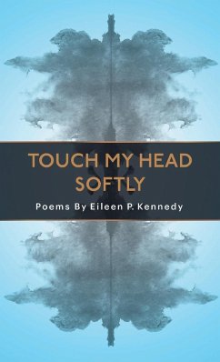 Touch My Head Softly - Kennedy, Eileen P.