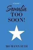 Somalia Too Soon! Somalia Too Soon!