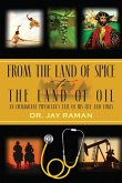 From the Land of Spice to the Land of Oil: An Immigrant Physician's Tale of His Life and Times