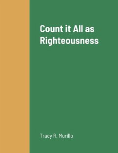 Count it All as Righteousness - Murillo, Tracy
