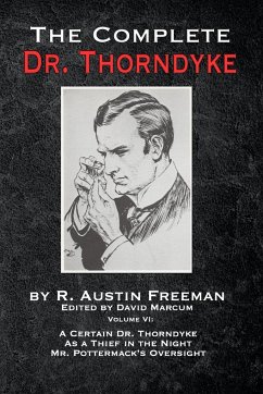 The Complete Dr. Thorndyke - Volume VI - Freeman, R Austin