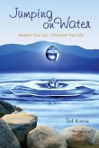 Jumping On Water: Awaken Your Joy - Empower Your Life