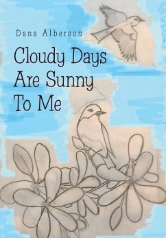 Cloudy Days Are Sunny to Me - Alberson, Dana