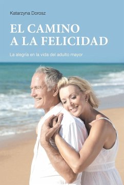 EL CAMINO A LA FELICIDAD (Spanish Edition) - Dorosz, Katarzyna