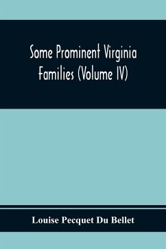Some Prominent Virginia Families (Volume Iv) - Pecquet Du Bellet, Louise