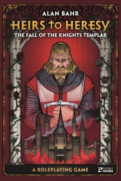 Heirs to Heresy: The Fall of the Knights Templar - Bahr, Alan