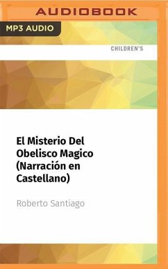 El Misterio del Obelisco Magico (Narración En Castellano) - Santiago, Roberto