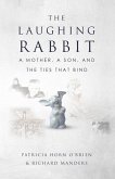 The Laughing Rabbit: A Mother, A Son, and The Ties That Bind
