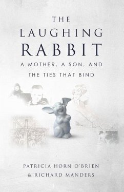 The Laughing Rabbit: A Mother, A Son, and The Ties That Bind - Manders, Richard; O'Brien, Patricia
