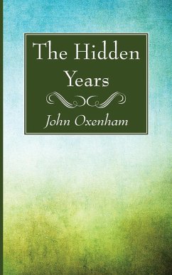 The Hidden Years - Oxenham, John