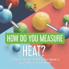 How Do You Measure Heat?   Changes in... - Bild 1