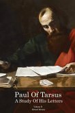 Paul of Tarsus: A study of His Letters (Volume II)