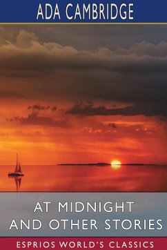 At Midnight and Other Stories (Esprios Classics) - Cambridge, Ada