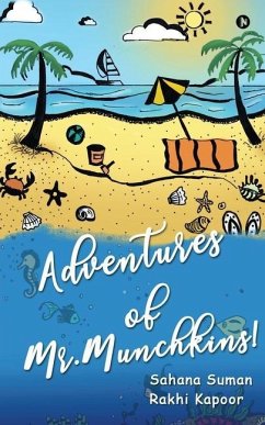 Adventures of Mr. Munchkins! - Rakhi Kapoor; Sahana Suman