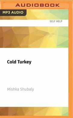 Cold Turkey: How to Quit Drinking by Not Drinking - Shubaly, Mishka