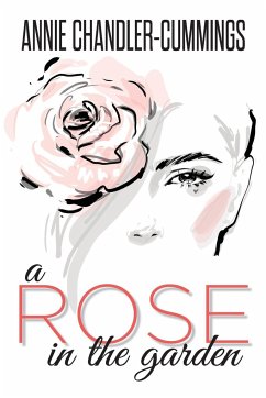 A Rose in the Garden - Chandler-Cummings, Annie