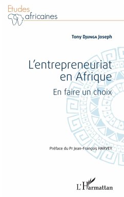 L'entrepreneuriat en Afrique. En faire un choix - Djunga, Joseph Tony