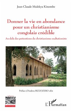 Donner la vie en abondance pour un christianisme congolais crédible - Mulekya Kinombe, Jean-Claude