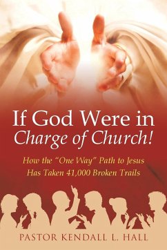 If God Were in Charge of Church! - Hall, Pastor Kendall L.