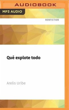 Qué Explote Todo - Uribe, Arelis