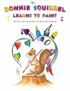 Bonnie Squirrel Learns To Paint - Clawson, Mary Ann