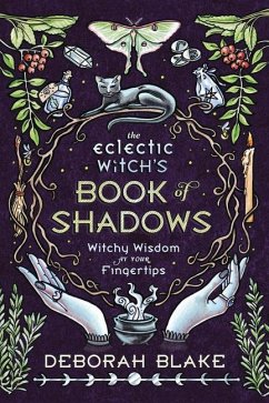 The Eclectic Witch's Book of Shadows - Blake, Deborah