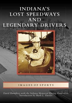 Indiana's Lost Speedways and Legendary Drivers - Humphrey, David