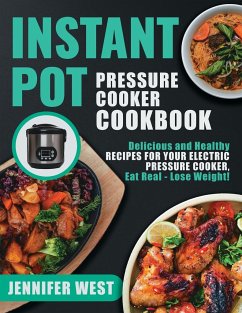 Instant Pot Pressure Cooker Cookbook - West, Jennifer