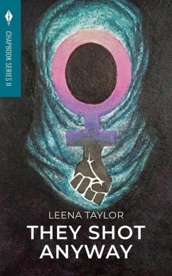 They Shot Anyway: Toho Publishing Chapbook Series II - Taylor, Leena