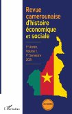 Revue camerounaise d'histoire économique et sociale 1re Année, Volume 1, 1er Semestre 2021