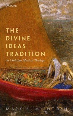 The Divine Ideas Tradition in Christian Mystical Theology - McIntosh, Mark A