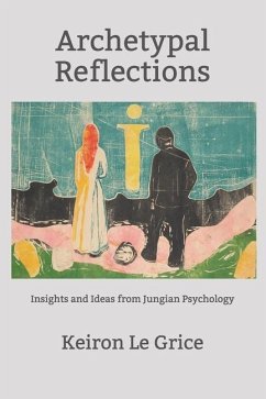 Archetypal Reflections: Insights and Ideas from Jungian Psychology - Le Grice, Keiron