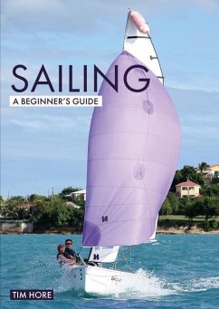 Sailing: A Beginner's Guide - Hore, Tim