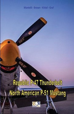 Republic P-47 Thunderbolt - North American P-51 Mustang - Kittel - Graf, Mantelli - Brown
