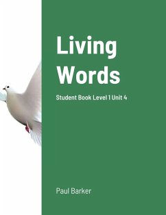 Living Words Student Book Level 1 Unit 4: Student Book Level 1 Unit 4 - Barker, Paul