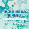 Physical Changes in Matter   Matter for... - Bild 1