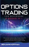 Options Trading For Beginners: 2 books in 1 - The Ultimate Crash Course On How To Succeed In Swing And Day Trading Options With Working Strategies To