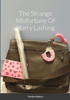 The Strange Misfortune Of Harry Lashing - Mulroy, Preston