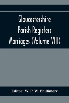 Gloucestershire Parish Registers. Marriages (Volume VIII)