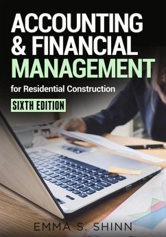 Accounting & Financial Management for Residential Construction, Sixth Edition - Shinn, Emma