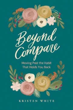 Cover Beyond Compare: Moving Past the Habit That Holds You Back
