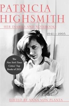 Patricia Highsmith: Her Diaries and Notebooks - Highsmith, Patricia